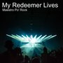 My Redeemer Lives