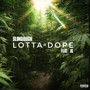 Lotta Dope (Explicit)