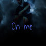 On me (feat. Lil Mar2x) [Explicit]