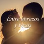 Entre Abrazos y Besos (feat. Ivana López Ferri)
