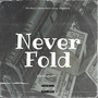 Never Fold (Explicit)