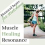 Muscle Healing Resonance - Relieve Back Pain, Binaural Beats for Stretching