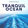 Tranquil Ocean: Meditation Music, Natural Sleep Aid, Nature Sounds, Soothing Waves, Mindfulness Exercises, Relaxation