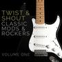 Twist and Shout - Classic Mods & Rockers - Volume 1