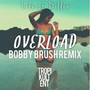 Overload (Bobby Brush Remix)