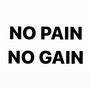 No Pain No Gain