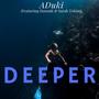 Deeper (feat. Hannah Tobias & Sarah Tobias)
