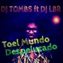 Toel Mundo Despelucado (feat. Dj LBR) - Single