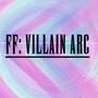 Final Fantasy Villain Arc (Explicit)