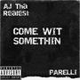 Come wit Somethin (Explicit)