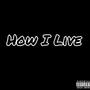 How I Live (Explicit)