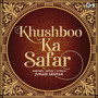 Khushboo Ka Safar