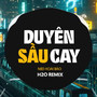 Duyên Sầu Cay (Deep House Remix)