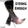 Strong Enough