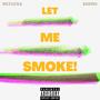 Let Me Smoke (feat. Khemo) [Explicit]