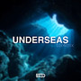 Underseas (Explicit)