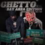 Ghetto (Bay Area Edition) (feat. Reo 900) [Explicit]