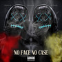 No Face No Case (Explicit)