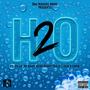 H20 (feat. Zilla, Angelo Picaso, ReUp Buddy, Kaby, Binje Taxin & Chow) [Explicit]