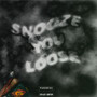 Snooze You Lose (Explicit)