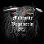 Militante Veganerin (Explicit)