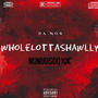 WholeLottaShawlly (feat. Mr.BukkDaJakk, Polo2x, ThaBub & GrandsonFrm23) [Explicit]