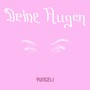 Deine Augen (Explicit)