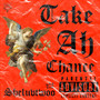 Take Ah Chance (Explicit)