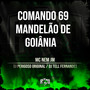 Comando 69, Mandelão de Goiânia (Explicit)