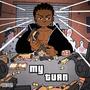 My Turn (Explicit)