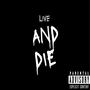 Live and Die (Live) [Explicit]