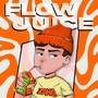 Flow Juice (Explicit)