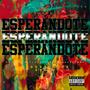 Esperandote (feat. DoteFuma x Pacto Lirical x Kale x Prek) [Explicit]