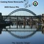 Coming Home Newcastle (2025 Dance Mix)