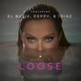 Loose (feat. El Batix, Peppy & Idiaz)