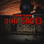 300 Shots