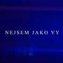 Nejsem Jako Vy (feat. Tommy B & Lacius) [Explicit]