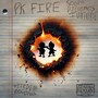 PK FIRE (feat. IUNIVERSE) [Explicit]