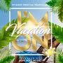 I'm on Vacation (feat. Mikedchicago) (Explicit)