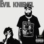 EVIL KNIEVEL (Explicit)