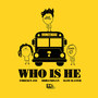 Who Is He?! (Explicit)