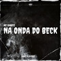 NA ONDA DO BECK (Explicit)