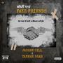 Fake Friends (feat. Tanman Brar & Wheel Music) [Explicit]