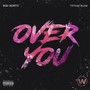 Over You (feat. Tiffany Blom) (Explicit)