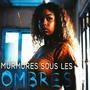 Murmures sous les Ombres