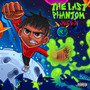 The Last Phantom (Explicit)