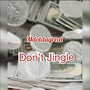 Don’t _jingle_ (Live) (Live) [Explicit]