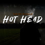 Hot Head (Explicit)