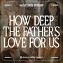 How Deep the Father's Love For Us