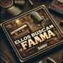 Ellos buscan fama